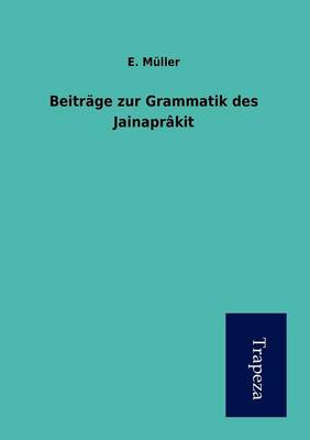 Beitrage Zur Grammatik Des Jainaprakit