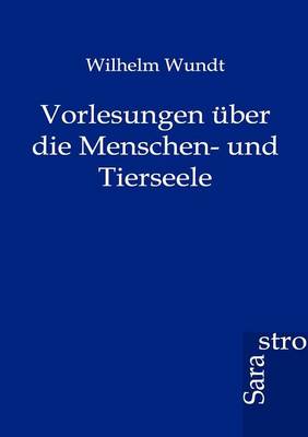 Vorlesungen über die Menschen- und Tierseele