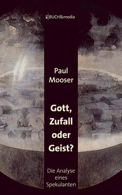 Gott, Zufall oder Geist?