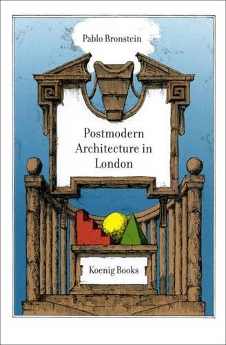 A Guide to Postmodern Architecture in London
