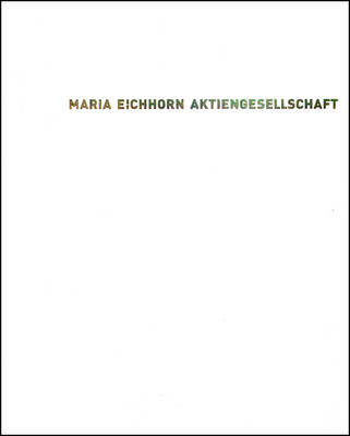 Maria Eichhorn. Aktiengesellschaft