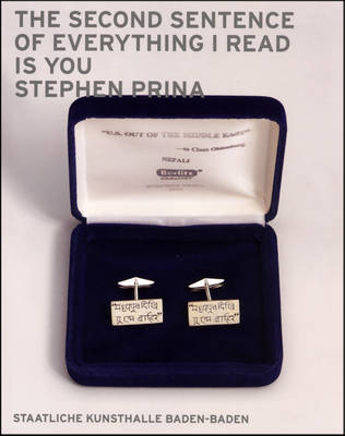 Stephen Prina. The Second Sentence of Everything I Read is You
