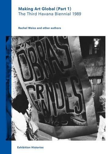 Making Art Global (Part 1): The Third Havana Biennial 1989