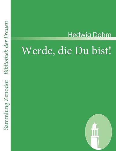 Werde, die Du bist!