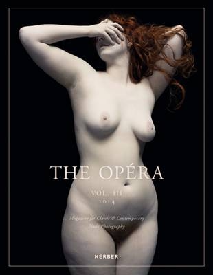 Opera: Magazine for Classic & Contemporary Nude Photography - Volume III