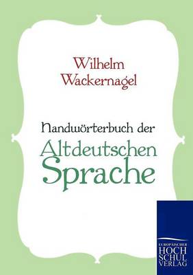 Handwörterbuch der Altdeutschen Sprache