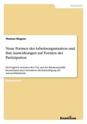Neue Formen der Arbeitsorganisation und ihre Auswirkungen auf Formen der Partizipation