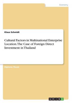 Cultural Factors in Multinational Enterprise Location. The Case of Foreign Direct Investment in Thailand
