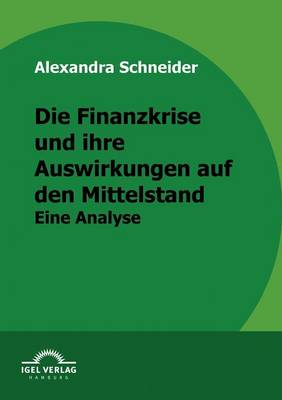 Die Finanzkrise und ihre Auswirkungen auf den Mittelstand