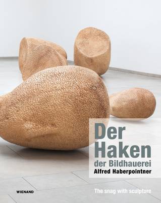 Alfred Haberpointner: the Snag with Sculpture