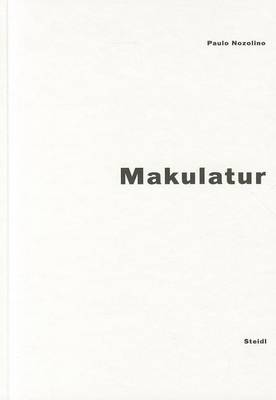 Paulo Nozolino: Makulatur