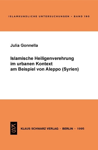 Islamische Heiligenverehrung Im Urbanen Kontext Am Beispiel Von Aleppo (Syrien)