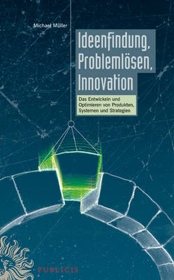 Ideenfindung, Problemloesen, Innovation