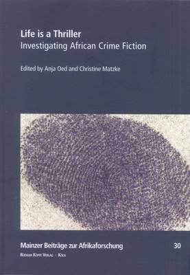 Life is a Thriller: Investigating African Crime Fiction