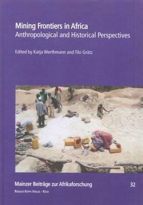 Mining Frontiers: Anthropological and Historical Perspectives