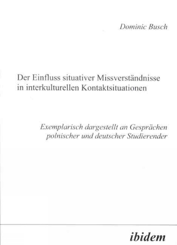 Der Einfluss situativer Missverständnisse in interkulturellen Kontaktsituationen