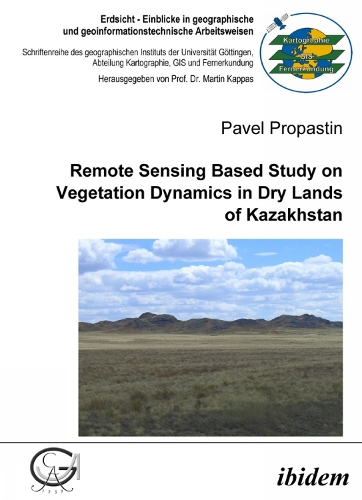 Remote Sensing Based Study on Vegetation Dynamics in Dry Lands of Kazakhstan
