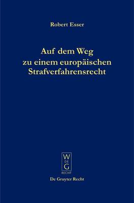 Auf Dem Weg Zu Einem Europäischen Strafverfahrensrecht