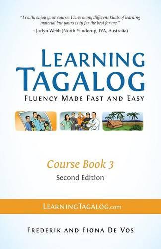 Learning Tagalog - Fluency Made Fast and Easy - Course Book 3 (Book 6 of 7) Color + Free Audio Download