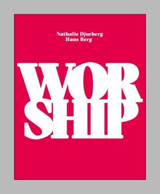 Nathalie Djurberg & Hans Berg: Worship 2016