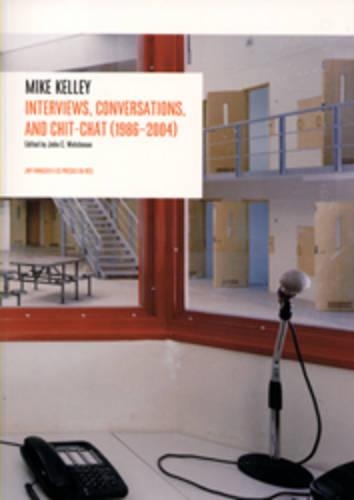 Interviews by Mike Kelley (1986-2004)