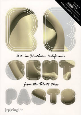 Recent Pasts, Art in Southern California from the 1990s to Now
