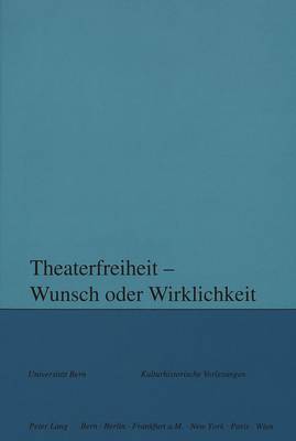 Theaterfreiheit - Wunsch Oder Wirklichkeit?