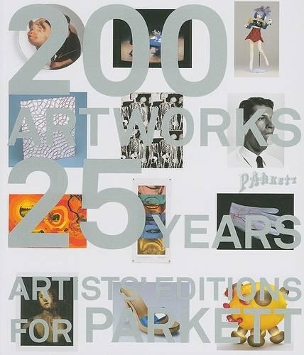 Artists' Editions for Parkett: 200 Art Works 25 Years