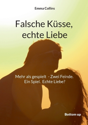 Falsche Küsse, echte Liebe