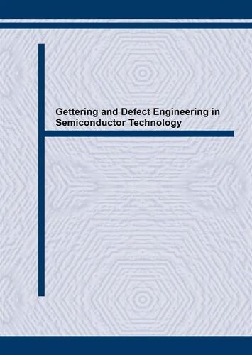 Gettering and Defect Engineering in Semiconductor Technology III