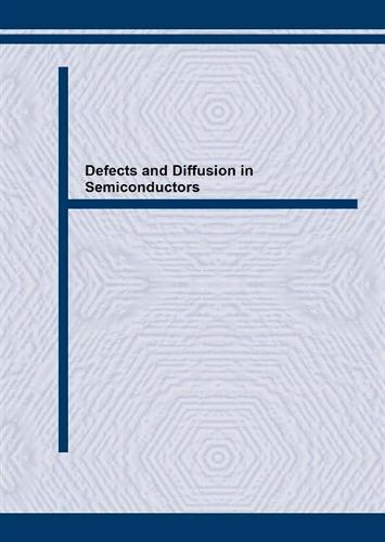 Defects and Diffusion in Semiconductors II