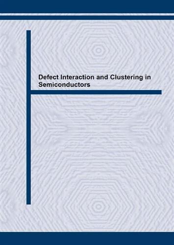 Defect Interaction and Clustering in Semiconductors