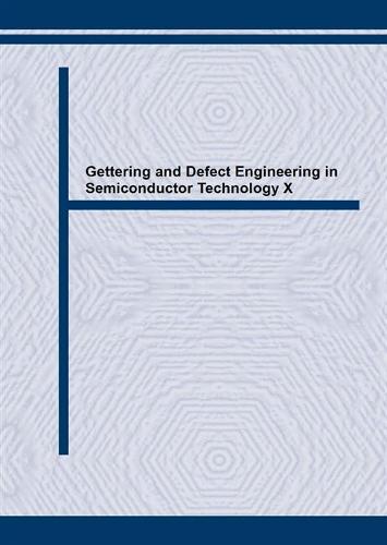 Gettering and Defect Engineering in Semiconductor Technology X