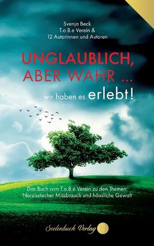 Unglaublich, aber wahr ...