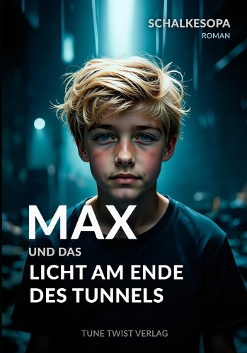 Max und das Licht am Ende des Tunnels