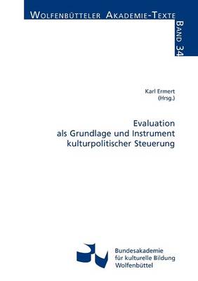 Evaluation als Grundlage und Instrument kulturpolitischer Steuerung