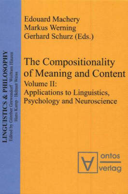 The Compositionality of Meaning and Content: Applications to Linguistics, Psychology and Neuroscience v. 2