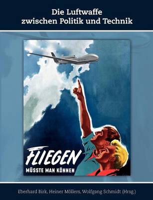 Die Luftwaffe zwischen Politik und Technik