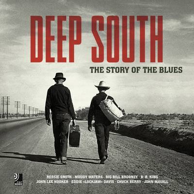 Deep South the Story of the Blues