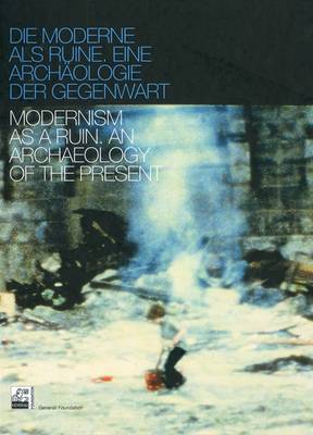 Modernism as a Ruin