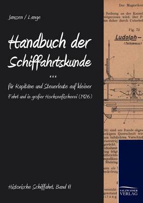 Handbuch der Schifffahrtskunde für Kapitäne und Steuerleute auf kleiner Fahrt und in großer Hochseefischerei