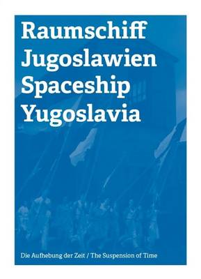 Spaceship Yugoslawia / Raumschiff Jugoslawien