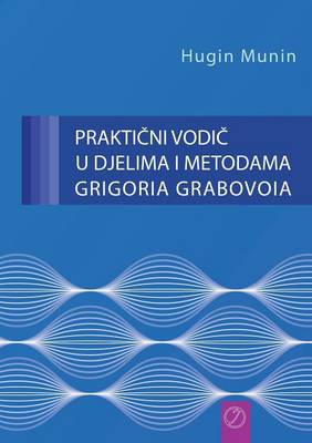 PRAKTIČNI VODIČ U DJELIMA I METODAMA GRIGORIA GRABOVOIA (Croatian Version)