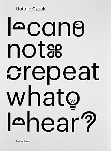 I Cannot Repeat What I Hear