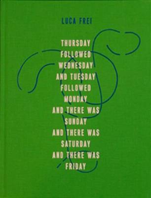 Thursday Followed Wednesday and Tuesday Followed Monday and There Was Sunday and There Was Saturday and There Was Friday