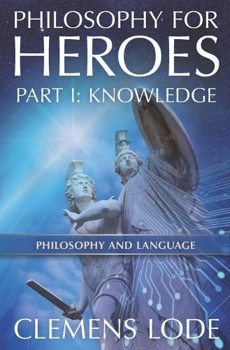 Philosophy for Heroes