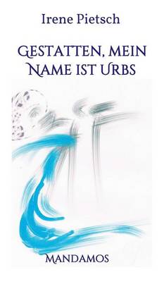 Gestatten, Mein Name ist Urbs