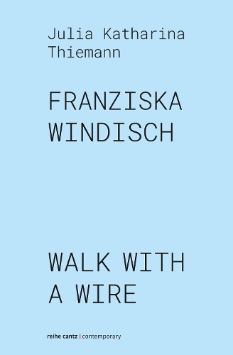 Franziska Windisch – Walk With a Wire