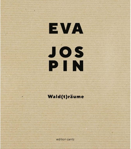Eva Jospin - Wald(t)raume