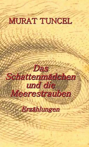 Das Schattenmädchen und die Meerestrauben